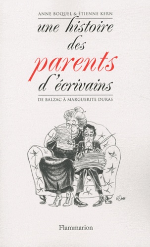 Une histoire des parents d'écrivains. De Balzac à Marguerite Duras