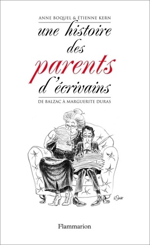 Une histoire des parents d'écrivains. De Balzac à Marguerite Duras