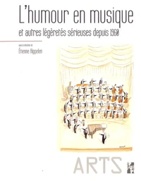 L'humour en musique et autres légèretés sérieuses depuis 1960