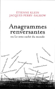 Livres à téléchargement gratuit kindle Anagrammes renversantes ou Le sens caché du monde par Etienne Klein, Jacques Perry-Salkow