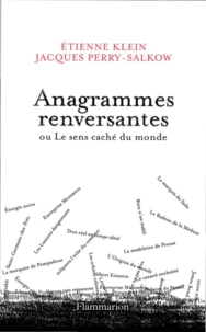 Anagrammes renversantes ou Le sens caché du monde
