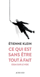 Ebooks français téléchargement gratuit Ce qui est sans être tout à fait  - Essai sur le vide 9782330129187