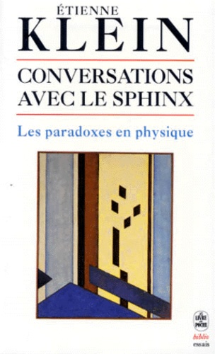 Etienne Klein - Conversation avec le Sphinx - Les paradoxes en physique.