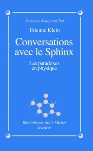 Etienne Klein - Conversations avec le sphinx.