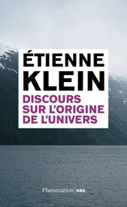 Etienne Klein - Discours sur l'origine de l'univers.