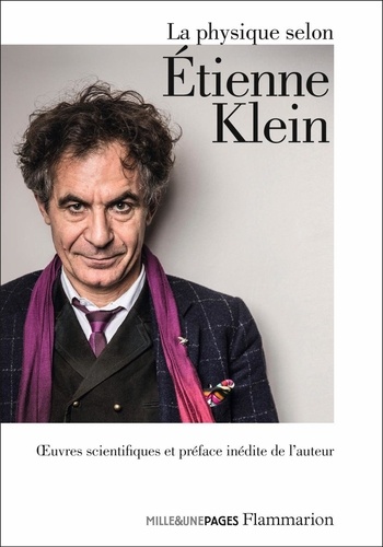 La physique selon Etienne Klein. Les tactiques de Chronos ; Il était sept fois la Révolution ; Le facteur temps ne sonne jamais deux fois ; Discours sur l'origine de l'univers ; En cherchant Majorana ; Le pays qu'habitait Albert Einstein