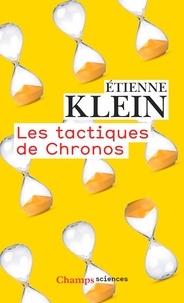 Etienne Klein - Les tactiques de Chronos.
