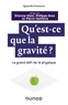 Etienne Klein et Philippe Brax - Qu'est-ce que la gravité ? - Le grand défi de la physique.
