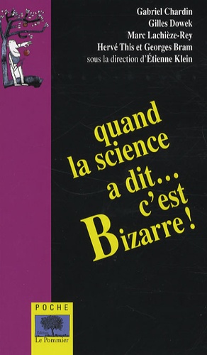 Etienne Klein et Gilles Dowek - Quand la science a dit... c'est bizarre !.