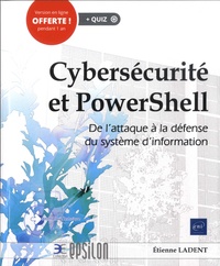 Etienne Ladent - Cybersécurité et PowerShell - De l'attaque à la défense du système d'information.
