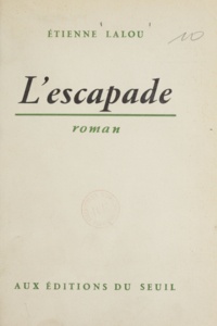 Etienne Lalou - L'escapade.