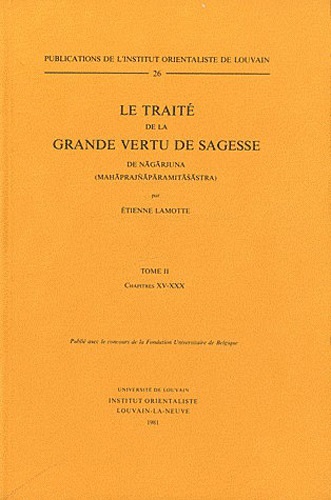Etienne Lamotte - Le traité de la grande vertu de sagesse de Nagarjuna - Tome 2, Chapitres XV-XXX.