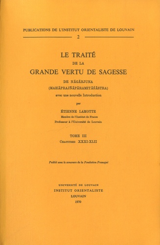 Etienne Lamotte - Le traité de la grande vertu de sagesse de Nagarjuna - Tome 3, Chapitres XXXI-XLII.