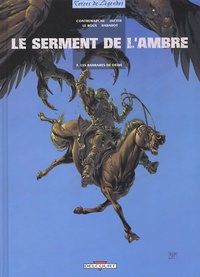 Etienne Le Roux et  Dieter - Le serment de l'ambre Tome 3 : Les barbares de Deïre.