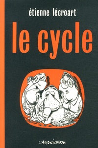 Etienne Lécroart - Le Cycle.