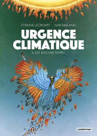 Etienne Lécroart et Ivar Ekeland - Urgence climatique - Il est encore temps !.