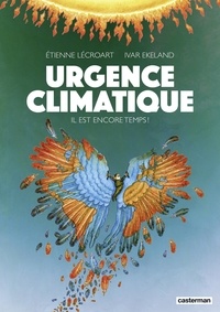 Etienne Lécroart et Ivar Ekeland - Urgence climatique - Il est encore temps !.