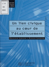 Etienne Lefebvre et Françoise Leblond - Un lien civique au coeur de l'établissement.