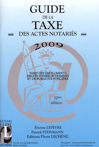 Etienne Lefèvre et Patrick Steinmann - Guide de la taxe des actes notariés 2009.