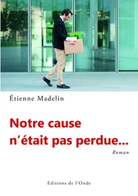Notre cause n'était pas perdue...