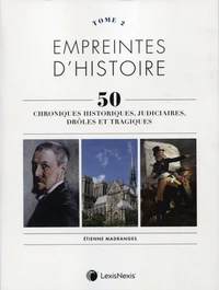 Empreintes d'histoire, 50 chroniques historiques, judiciaires, drôles et tragiques