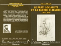 Etienne Maquin - Le parti socialiste et la guerre d'algerie - la fin de la vieille maison (1954-1958).