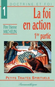 La Foi En Action. 1ere Partie