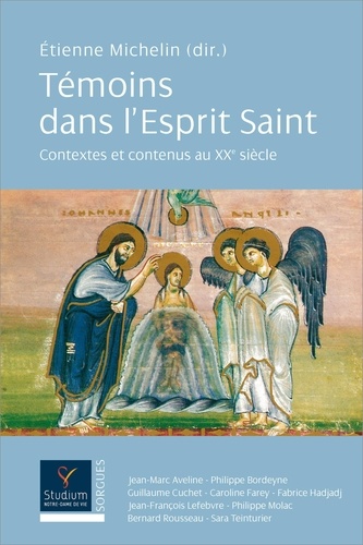 Etienne Michelin - Témoins dans l'Esprit Saint - Tome 1, Contextes et contenus au XXe siècle.