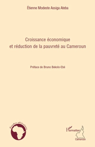 Etienne Modeste Assigna Ateba - Croissance économique et réduction de la pauvreté au Cameroun.