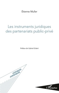 Etienne Muller - Les instruments juridiques des partenariats public-privé.