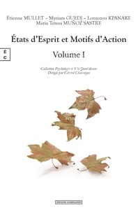 Etienne Mullet et Myriam Guedj - Etats d'esprit et motifs d'action - Volume 1.