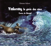 Etienne Ndour - Yaalomaag le génie des eaux - Conte du Sénégal.