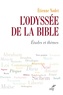 Etienne Nodet - L'Odyssée de la Bible - Etudes et thèmes.