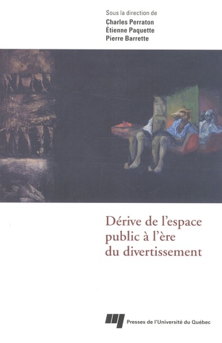 Etienne Paquette - Dérive de l'espace public à l'ére du divertissement.