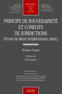 Etienne Pataut - Principe De Souverainete Et Conflits De Juridictions. Etude De Droit International Prive.