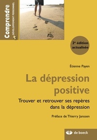 Etienne Payen - La dépression positive - Trouver et retrouver ses repères dans la dépression.