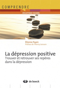 Etienne Payen - La dépression positive - Trouver et retrouver ses repères dans la dépression.