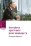 Etienne Perrot - Exercices spirituels pour managers.
