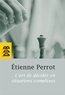 Etienne Perrot - L'art de décider en situations complexes.