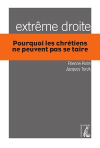 Etienne Pinte et Jacques Turck - Extrême droite - Pourquoi les chrétiens ne peuvent pas se taire.