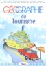Etienne Proust et Jean-Claude Dinéty - Géographie du tourisme.