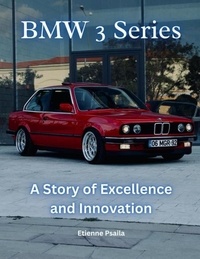  Etienne Psaila - BMW 3 Series: A Story of Excellence and Innovation - Automotive Books.