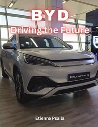  Etienne Psaila - BYD: Driving the Future - Automotive Books.