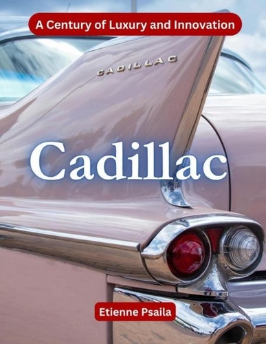  Etienne Psaila - Cadillac: A Century of Luxury and Innovation - Automotive Books.