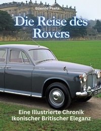  Etienne Psaila - Die Reise des Rovers: Eine illustrierte Chronik ikonischer britischer Eleganz - Automotive Books.