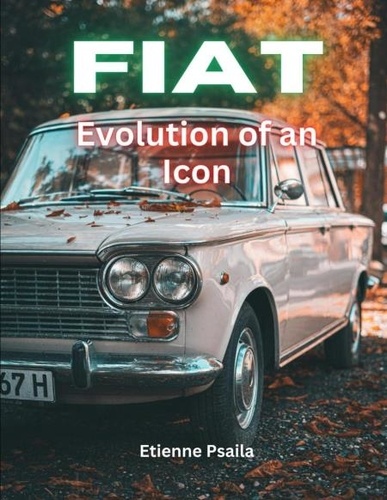  Etienne Psaila - FIAT: Evolution of an Icon.