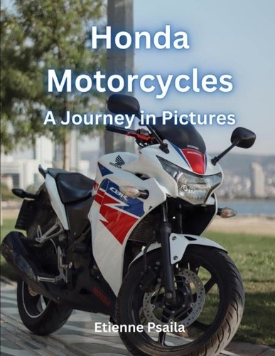  Etienne Psaila - Honda Motorcycles: A Journey in Pictures - Motorcycle Books.
