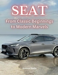  Etienne Psaila - SEAT: From Classic Beginnings to Modern Marvels - Automotive Books.