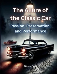  Etienne Psaila - The Allure of the Classic Car: Passion, Preservation, and Performance - Automotive Books.