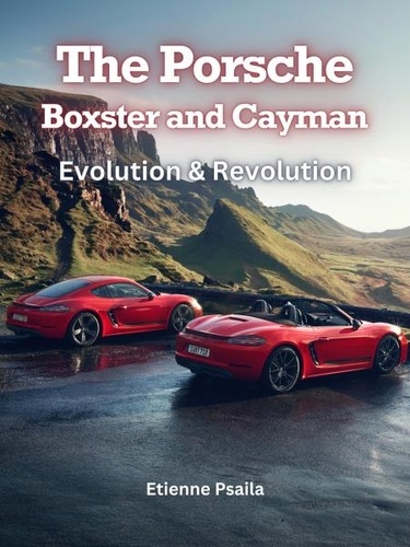  Etienne Psaila - The Porsche Boxster and Cayman: Evolution &amp; Revolution - Automotive Books, #1.